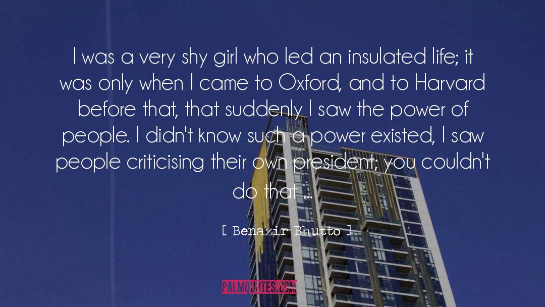 Shy Girl quotes by Benazir Bhutto