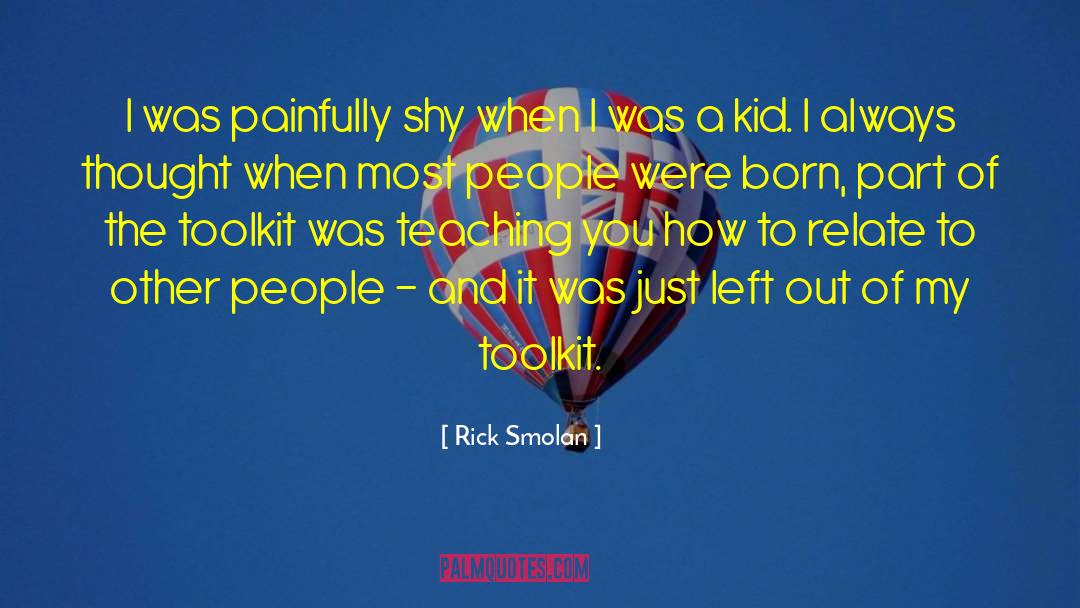 Shy Hunters quotes by Rick Smolan