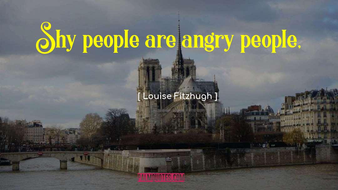 Shy People quotes by Louise Fitzhugh