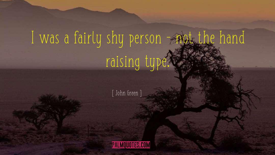 Shy Person quotes by John Green