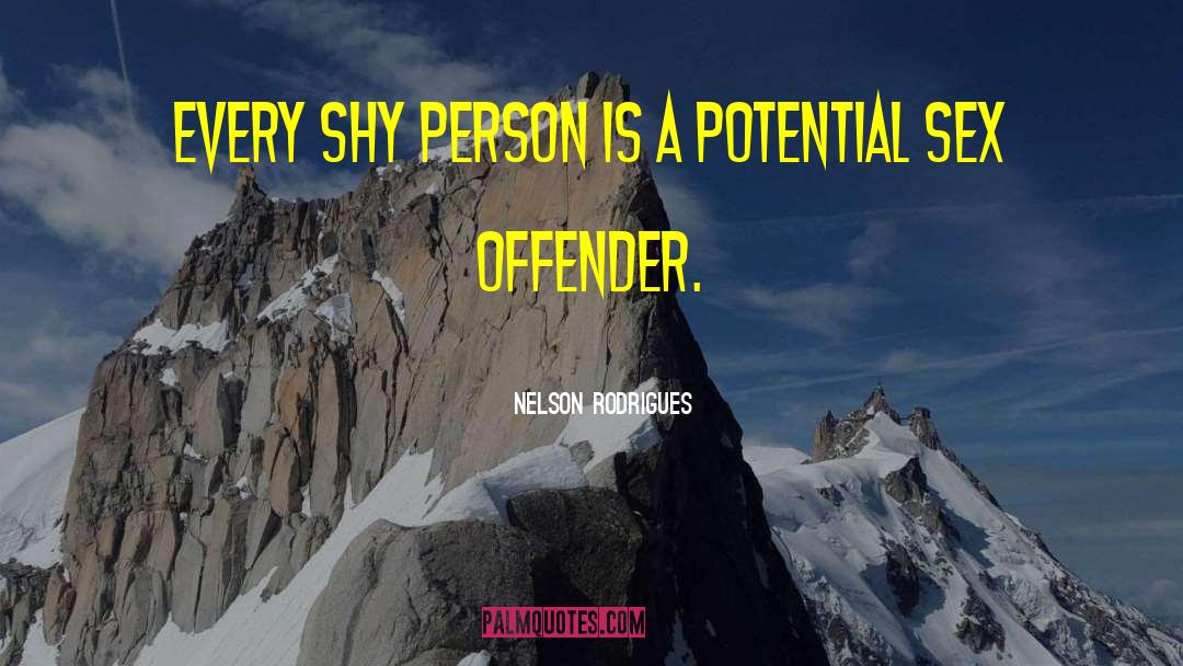 Shy Person quotes by Nelson Rodrigues