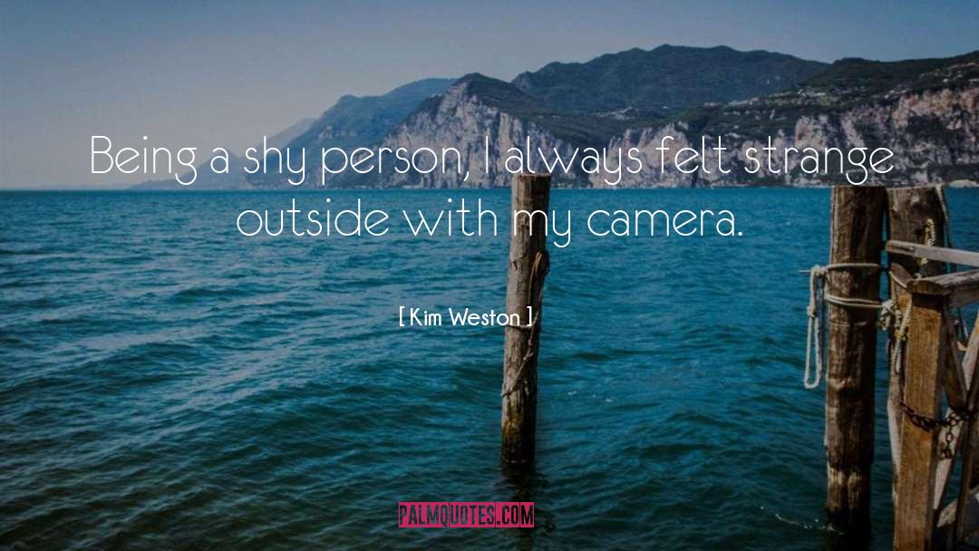 Shy Person quotes by Kim Weston