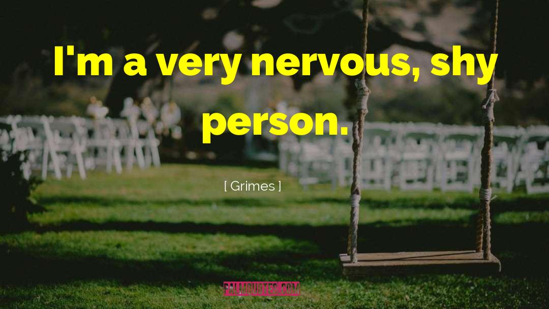 Shy Person quotes by Grimes