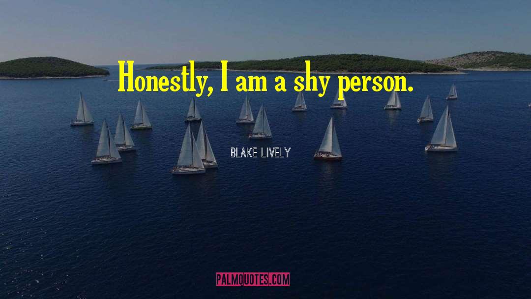 Shy Person quotes by Blake Lively