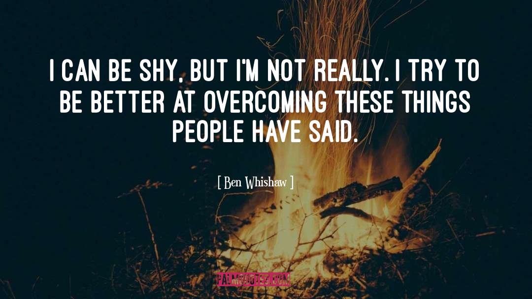 Shy quotes by Ben Whishaw