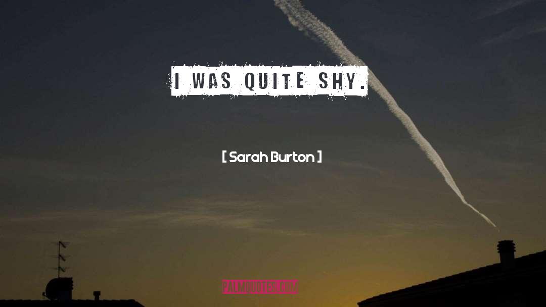 Shy quotes by Sarah Burton