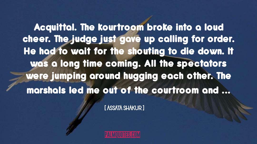 Shylock Courtroom quotes by Assata Shakur