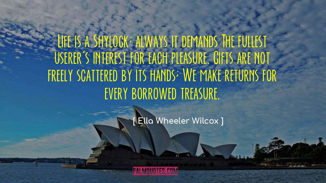 Shylock quotes by Ella Wheeler Wilcox