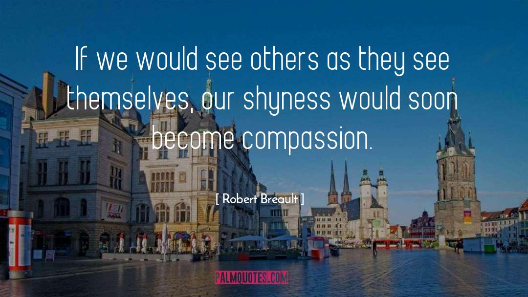 Shyness quotes by Robert Breault