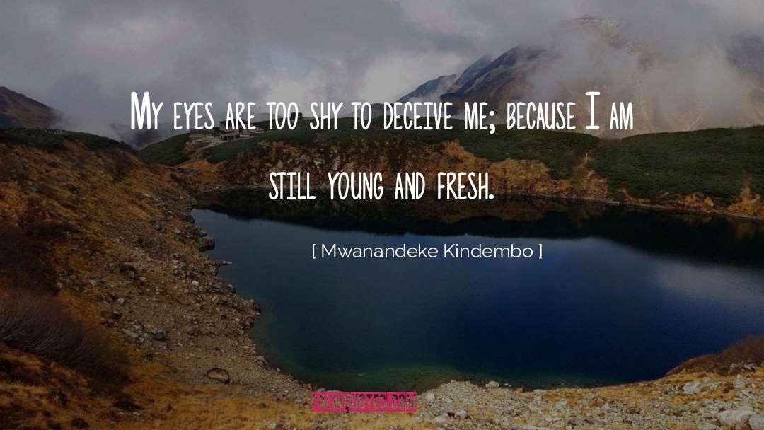 Shyness quotes by Mwanandeke Kindembo