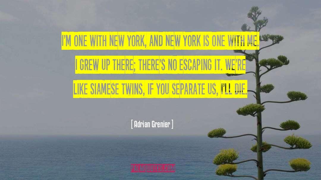 Siamese quotes by Adrian Grenier