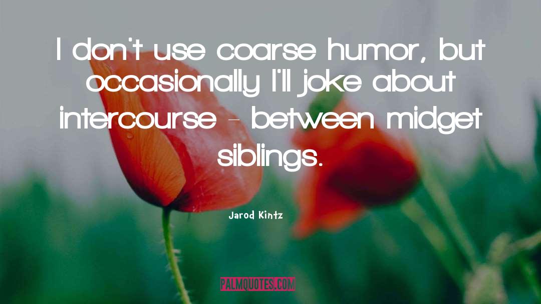 Siblings Brothers quotes by Jarod Kintz