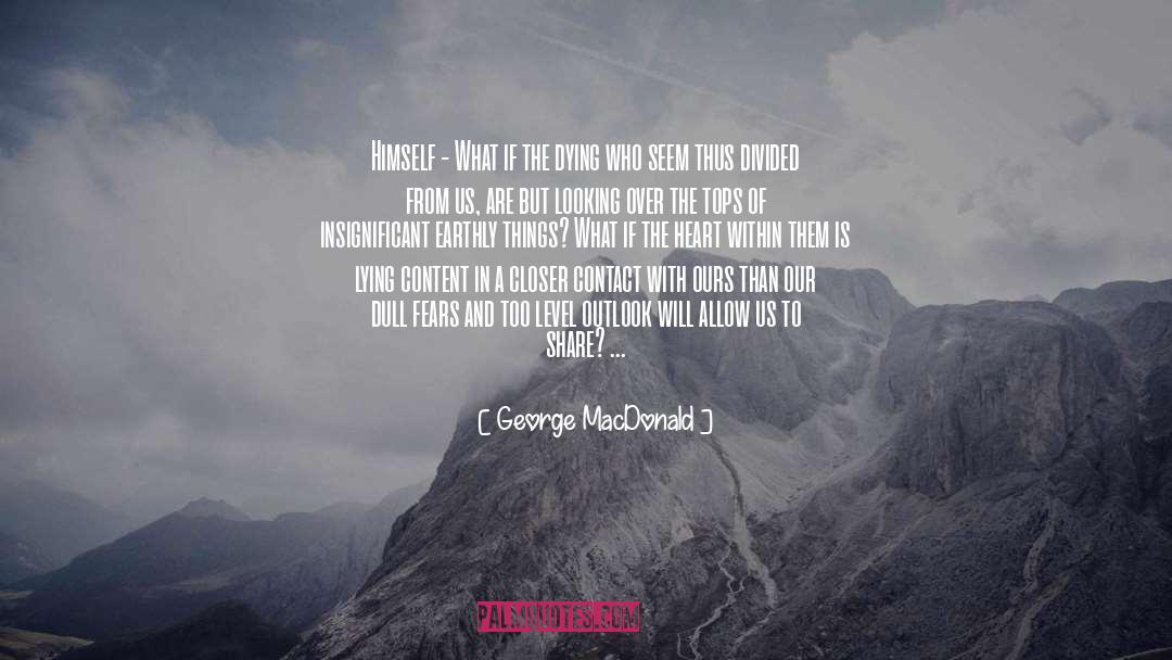 Sick And Dying quotes by George MacDonald
