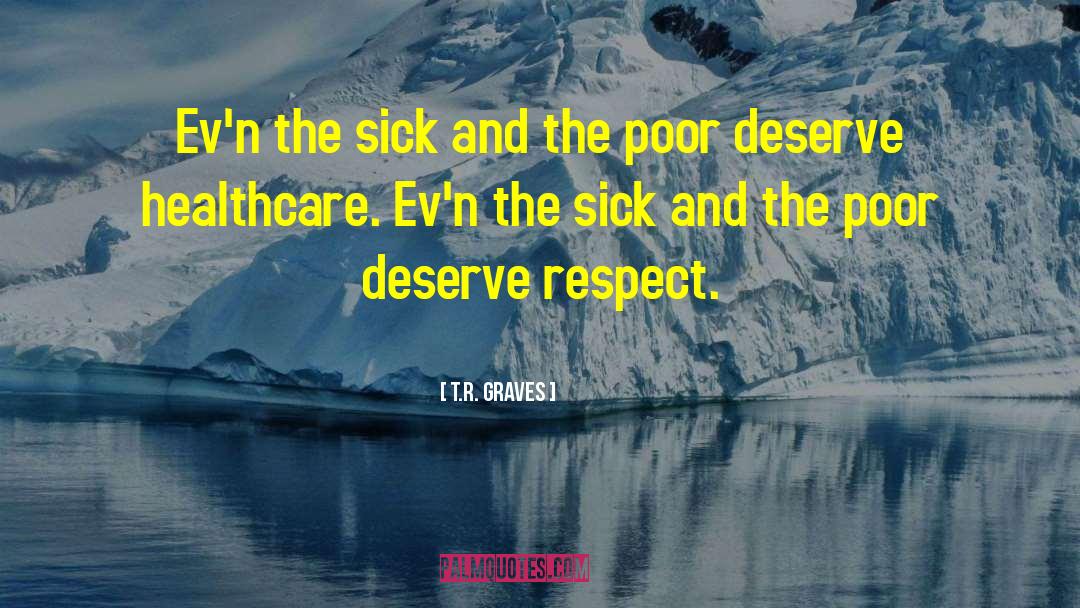 Sick And Dying quotes by T.R. Graves