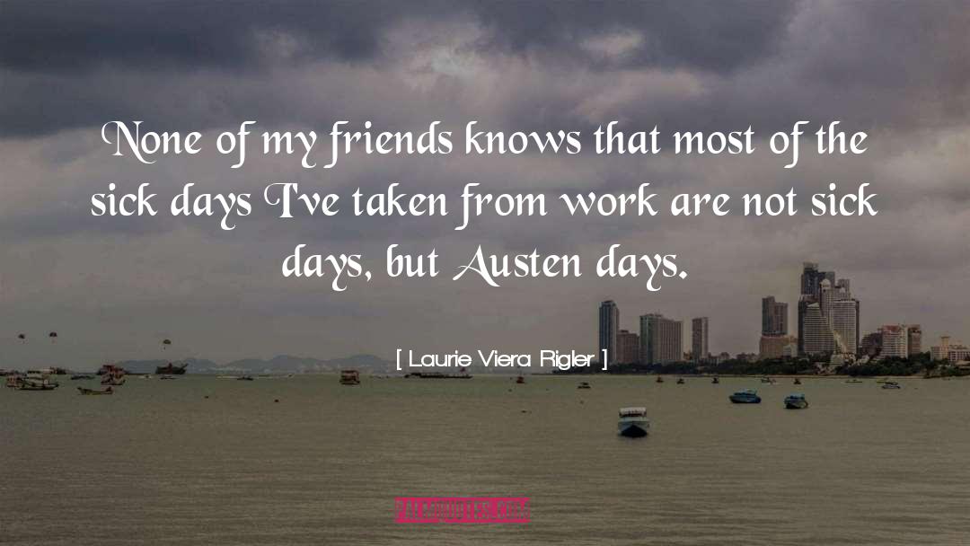 Sick Days quotes by Laurie Viera Rigler