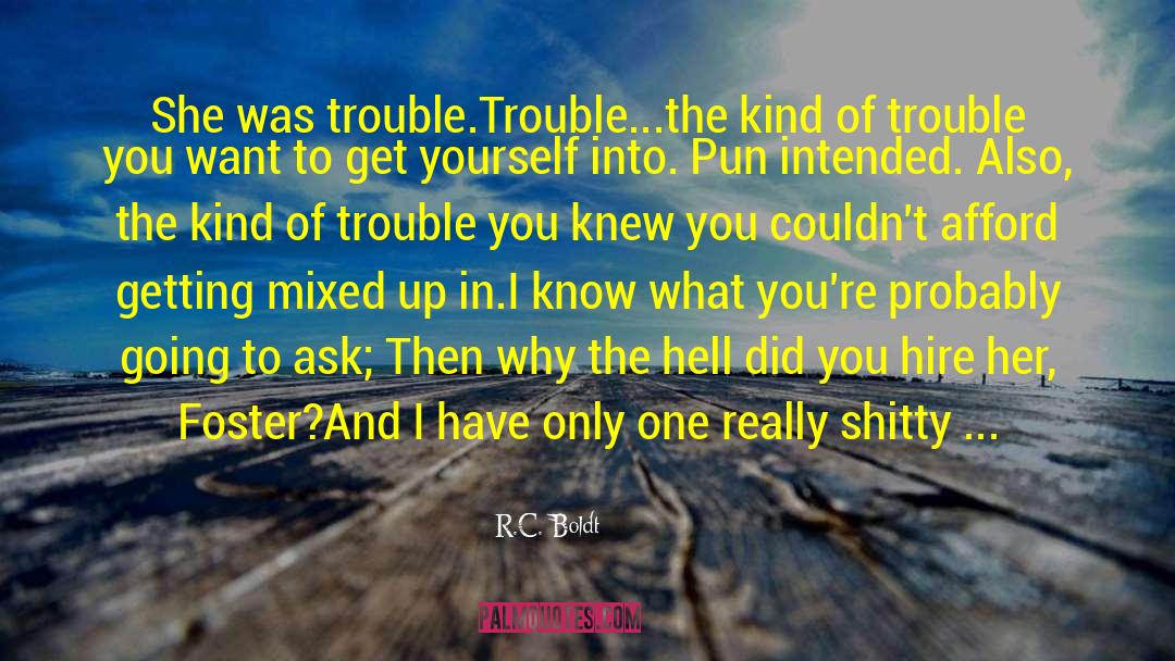 Sick Inside quotes by R.C. Boldt