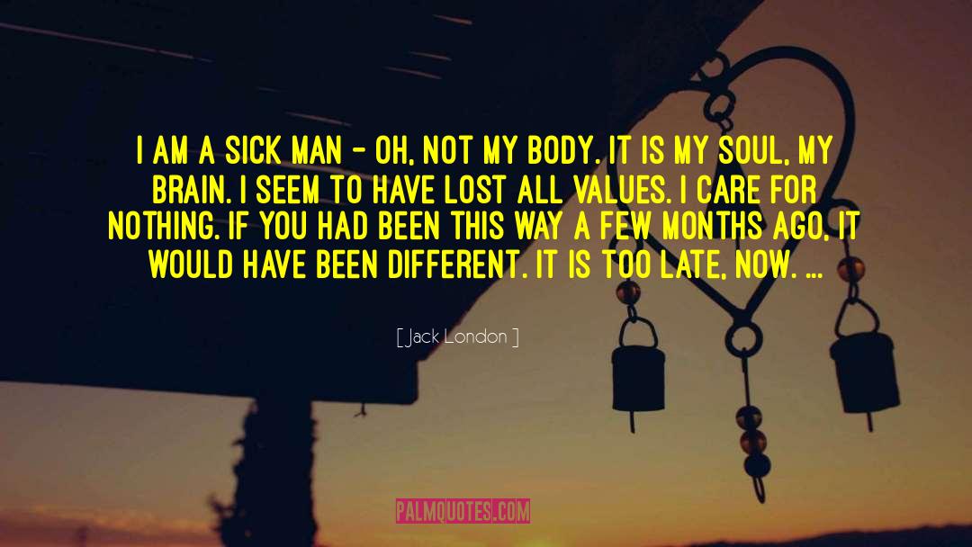 Sick Man quotes by Jack London