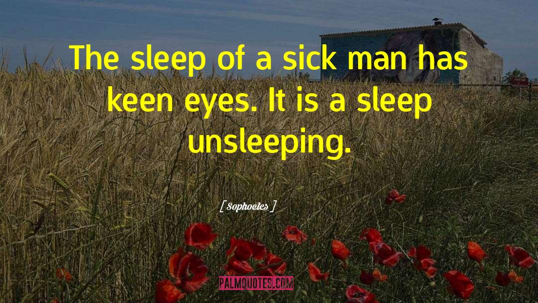 Sick Man quotes by Sophocles