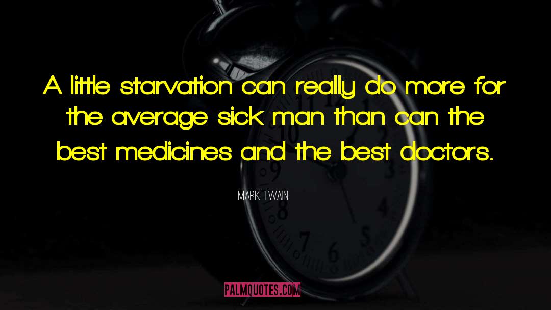 Sick Man quotes by Mark Twain