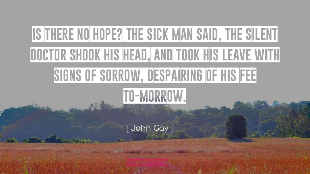 Sick Man quotes by John Gay