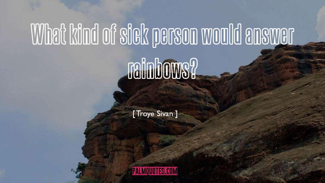 Sick Person quotes by Troye Sivan