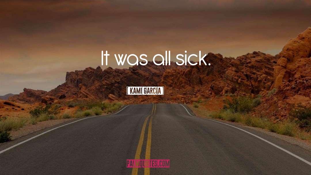 Sick quotes by Kami Garcia