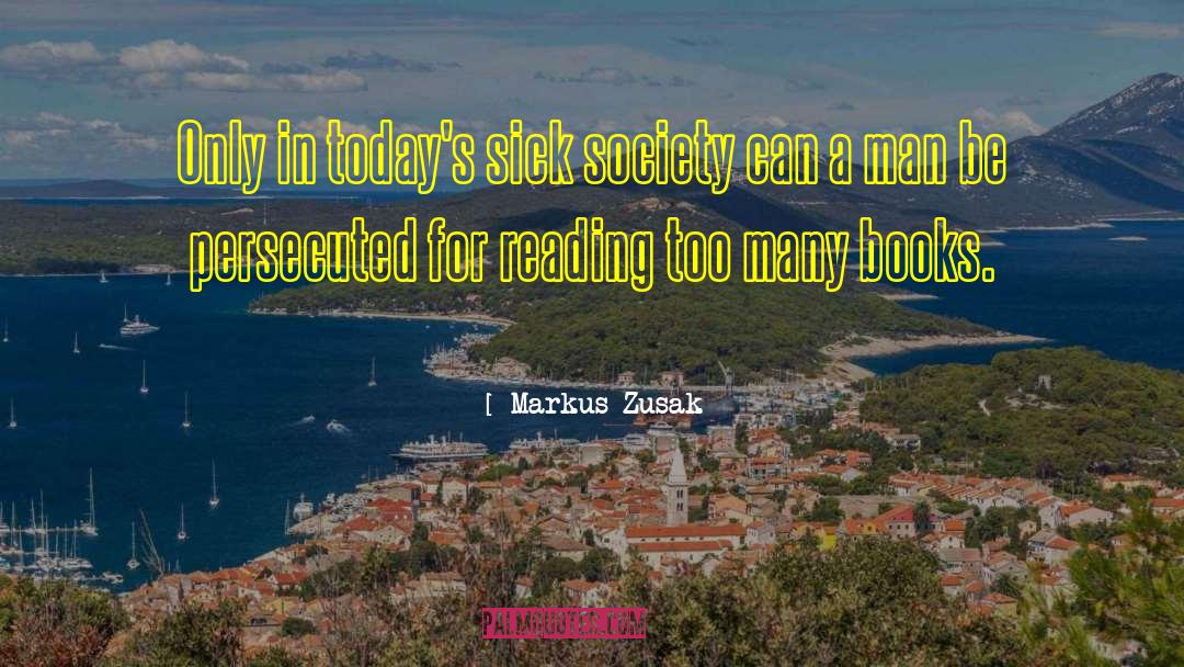 Sick Society quotes by Markus Zusak