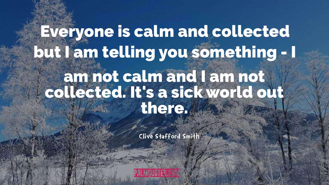 Sick World quotes by Clive Stafford Smith