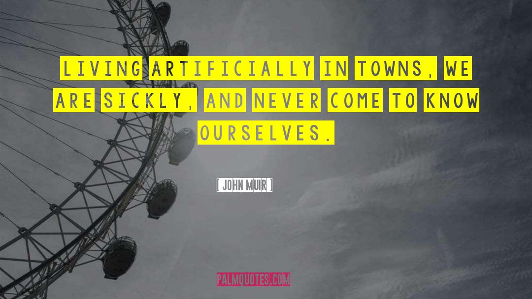 Sickly quotes by John Muir