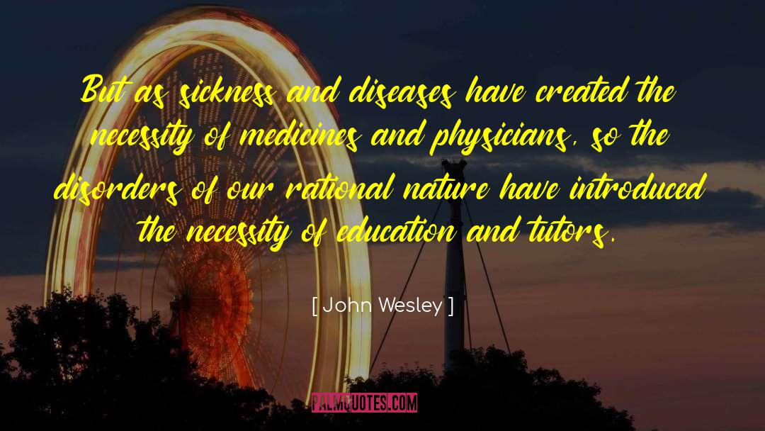 Sickness And Diseases quotes by John Wesley