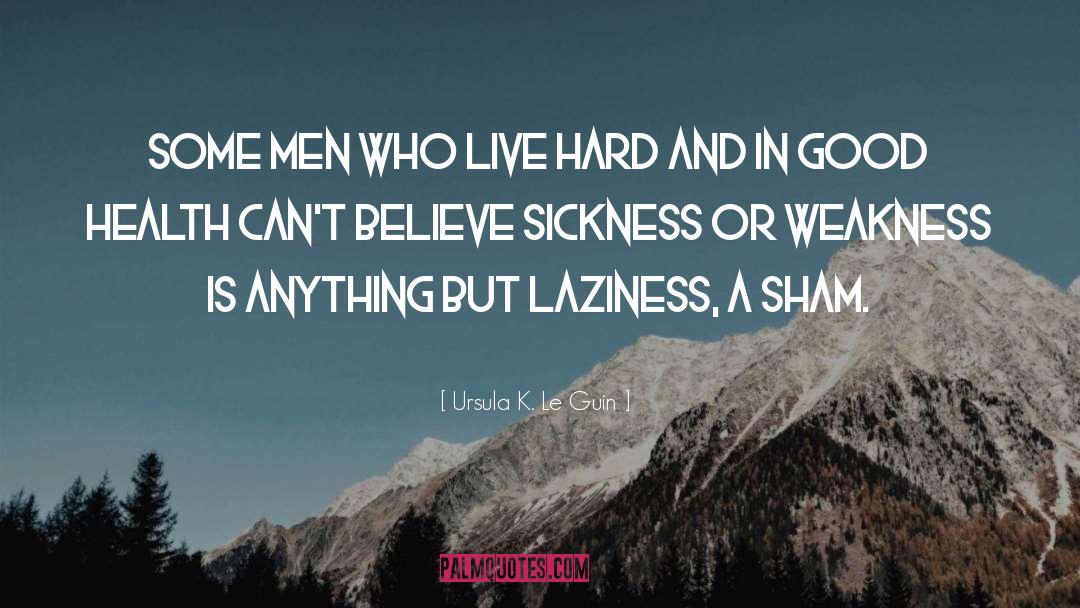 Sickness quotes by Ursula K. Le Guin