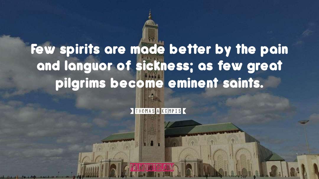 Sickness quotes by Thomas A Kempis