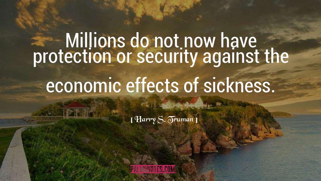 Sickness quotes by Harry S. Truman