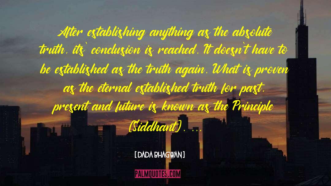 Siddhant quotes by Dada Bhagwan