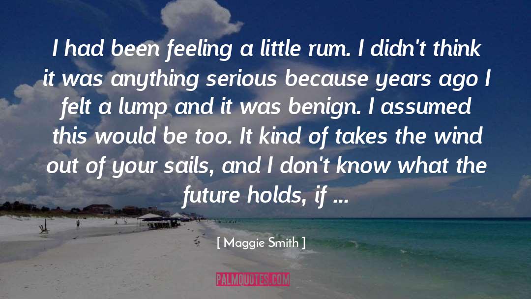 Siddiqui Rum quotes by Maggie Smith