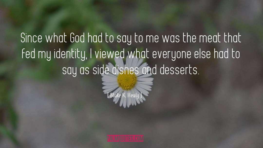 Side Dishes quotes by Blake K. Healy