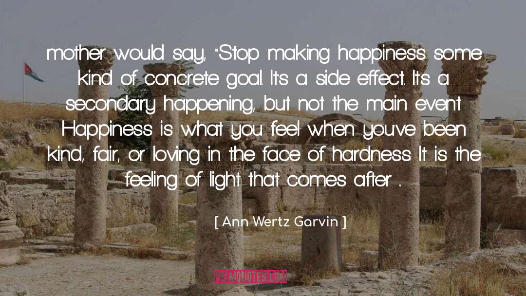 Side Effect quotes by Ann Wertz Garvin