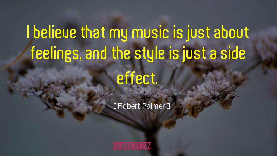Side Effect quotes by Robert Palmer