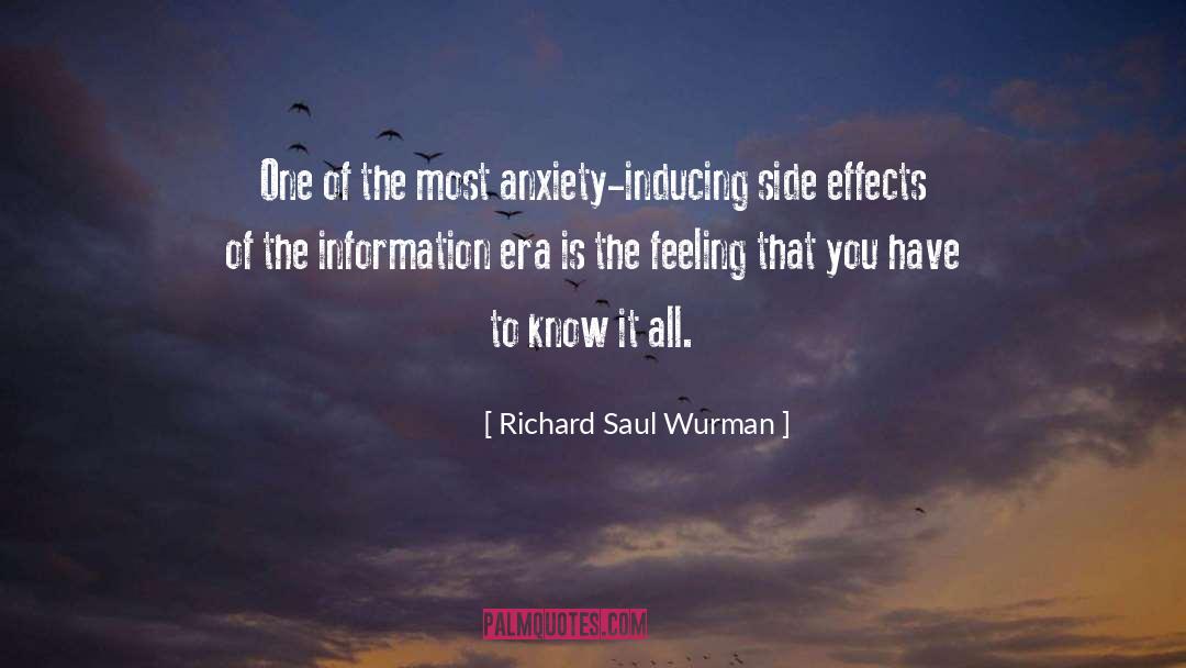 Side Effects quotes by Richard Saul Wurman