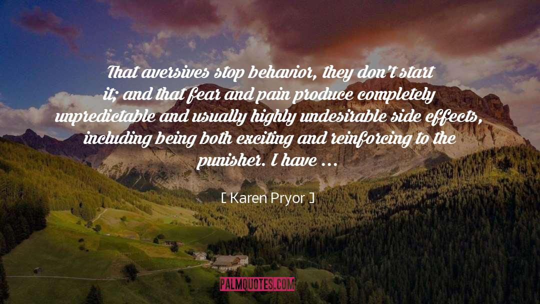 Side Effects quotes by Karen Pryor