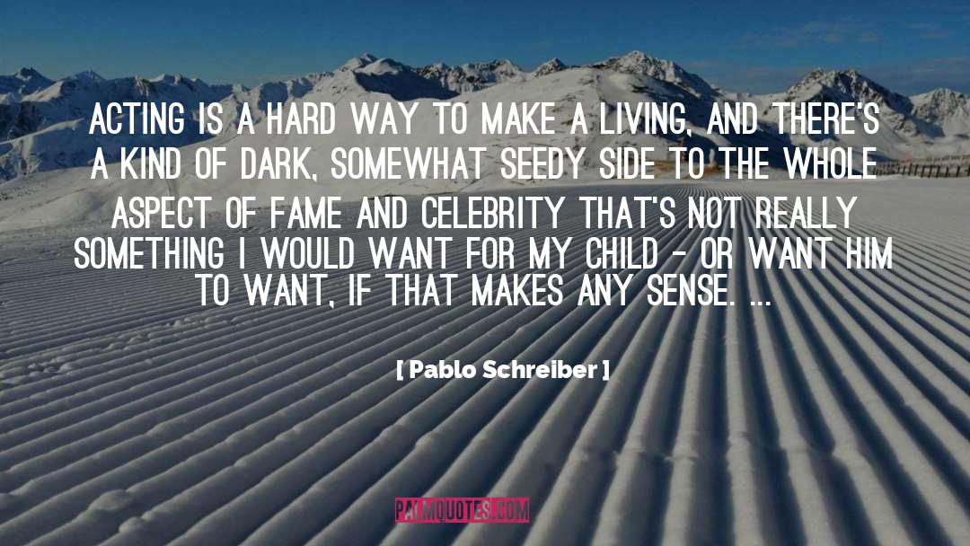 Side Hustle quotes by Pablo Schreiber