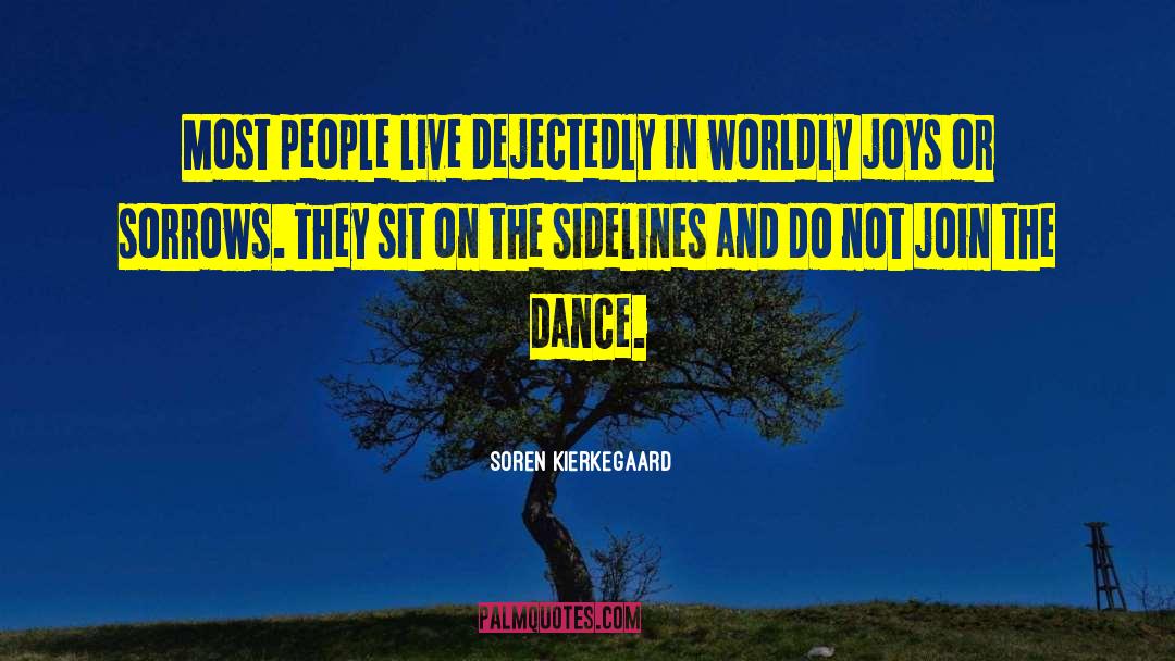 Sidelines quotes by Soren Kierkegaard