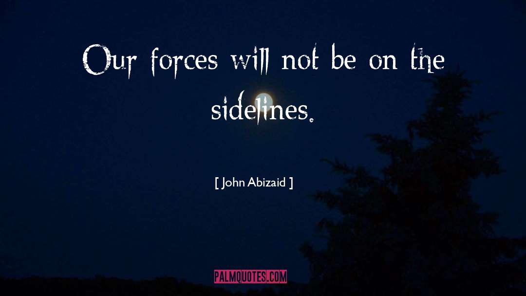 Sidelines quotes by John Abizaid