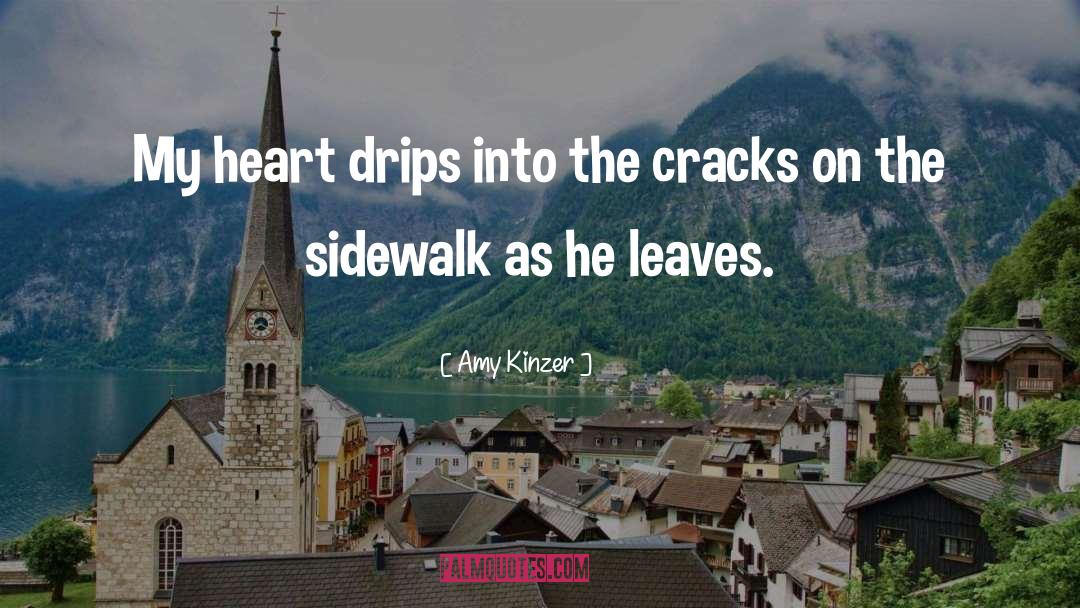 Sidewalk Cracks quotes by Amy Kinzer