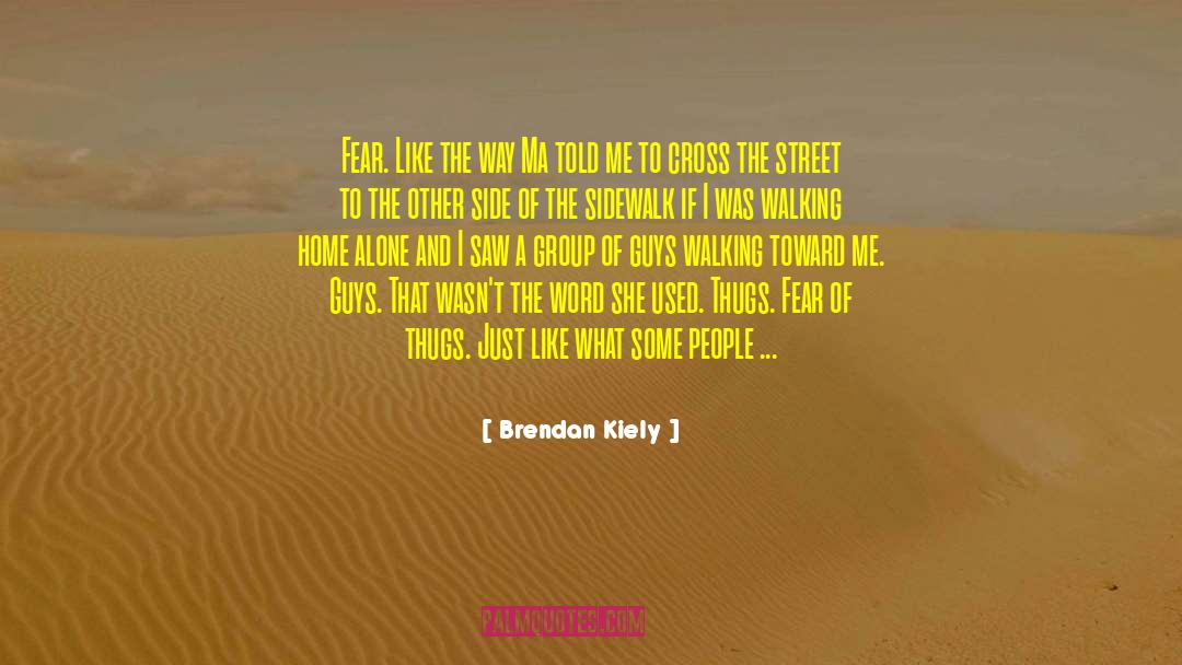 Sidewalk quotes by Brendan Kiely