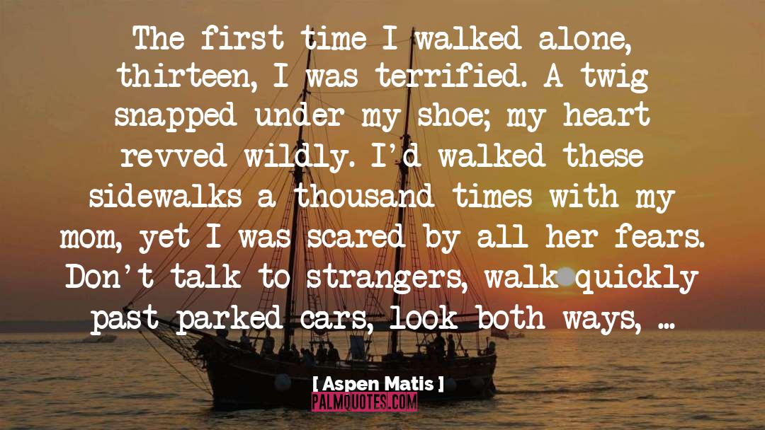 Sidewalks quotes by Aspen Matis
