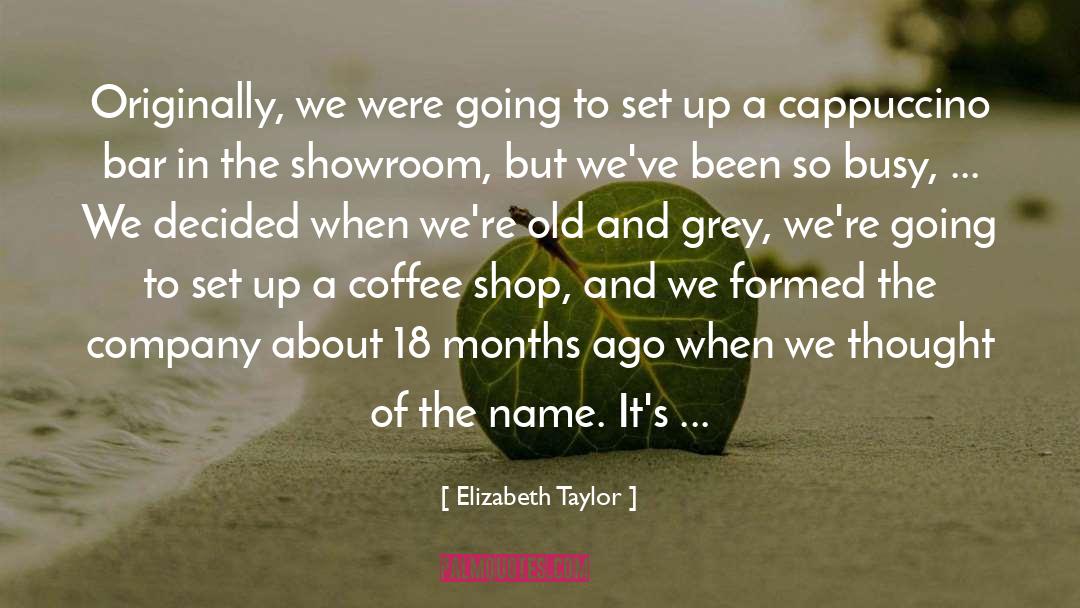 Siebel Showroom quotes by Elizabeth Taylor