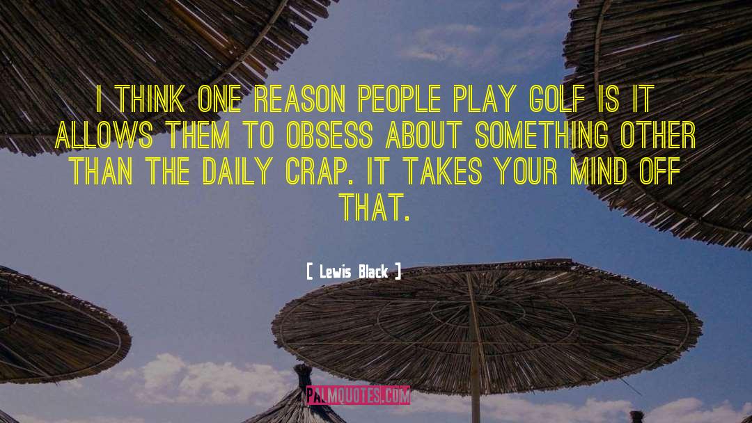 Siebenaler Golf quotes by Lewis Black