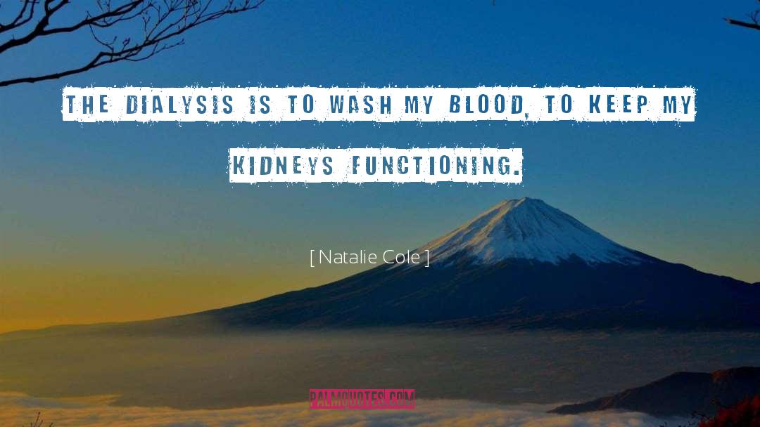 Siemsen Dialysis quotes by Natalie Cole