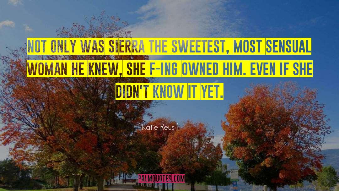 Sierra quotes by Katie Reus